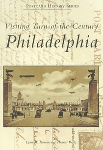 Visiting Turn-Of-The-Century Philadelphia