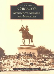 Chicago's Monuments, Markers and Memorials