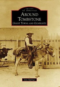 Around Tombstone:: Ghost Towns and Gunfights voorzijde