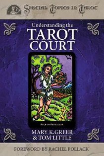 Greer, M: Understanding the Tarot Court