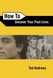 Andrews, T: How to Uncover Your Past Lives voorzijde