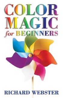 Color Magic for Beginners: Simple Tecniques to Brighten & Empower Your Life