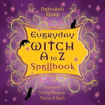 Everyday Witch A to Z Spellbook