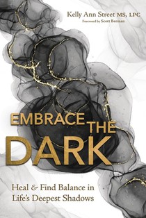 Embrace the Dark: Heal & Find Balance in Life's Deepest Shadows