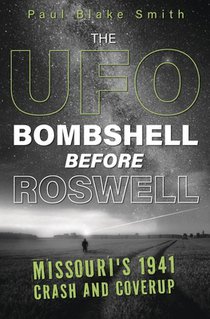 The UFO Bombshell Before Roswell: Missouri's 1941 Crash and Cover-Up