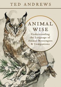 Animal Wise: Understanding the Language of Animal Messengers & Companions