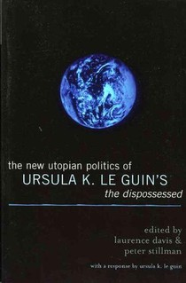 The New Utopian Politics of Ursula K. Le Guin's The Dispossessed