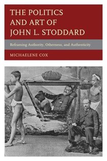 The Politics and Art of John L. Stoddard voorzijde