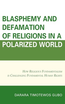 Blasphemy And Defamation of Religions In a Polarized World