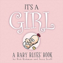 It's a Girl: A Baby Blues Book