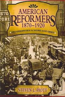 American Reformers, 1870–1920
