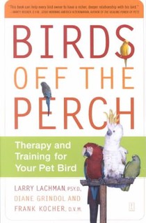 Birds Off the Perch: Theraphy and Training for your Pet Bird