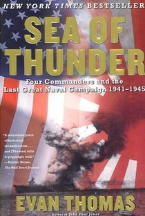 Sea of Thunder: Four Commanders and the Last Great Naval Campaign, 1941-1945