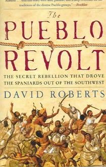 The Pueblo Revolt: The Secret Rebellion That Drove the Spaniards Out of the Southwest voorzijde