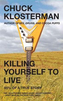 Klosterman, C: Killing Yourself to Live