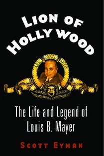 Lion of Hollywood: The Life and Legend of Louis B. Mayer voorzijde