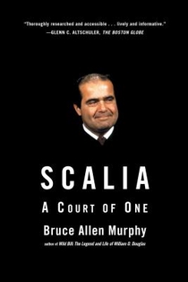 Scalia: A Court of One