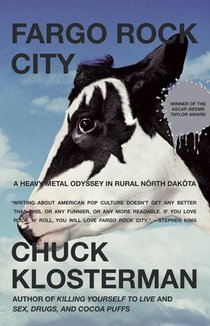 Fargo Rock City: A Heavy Metal Odyssey In Rual North Dakota