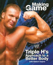 Making Game: Triple H's Approach to a Better Body