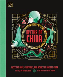 Myths of China: Meet the Gods, Creatures, and Heroes of Ancient China voorzijde