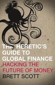 The Heretic's Guide to Global Finance voorzijde