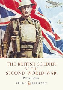 The British Soldier of the Second World War