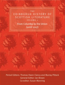 The Edinburgh History of Scottish Literature: From Columba to the Union (until 1707)