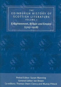 The Edinburgh History of Scottish Literature: Enlightenment, Britain and Empire (1707–1918)