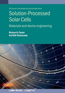 Solution-Processed Solar Cells: Materials and device engineering
