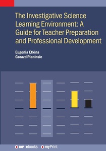 The Investigative Science Learning Environment: A Guide for Teacher Preparation and Professional Development: A guide for teacher preparation and prof