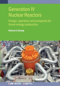 Generation IV Nuclear Reactors: Design, operation and prospects for future energy production