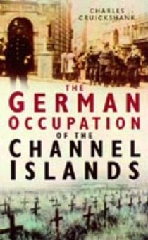 The German Occupation of the Channel Islands