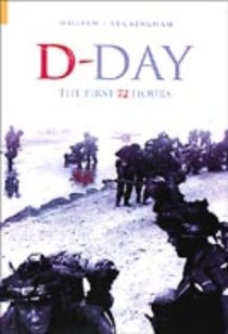 D-Day: The First 72 Hours