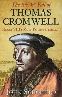 The Rise and Fall of Thomas Cromwell