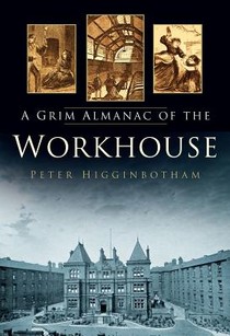 A Grim Almanac of the Workhouse