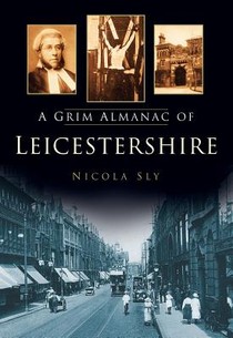 A Grim Almanac of Leicestershire