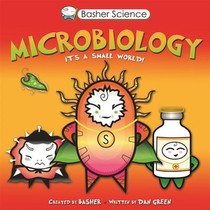 Basher, S: Basher Science: Microbiology