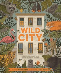 Wild City: Meet the Animals Who Share Our City Spaces voorzijde
