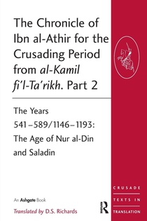 The Chronicle of Ibn al-Athir for the Crusading Period from al-Kamil fi'l-Ta'rikh. Part 2