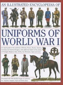 Illustrated Encyclopedia of Uniforms of World War I