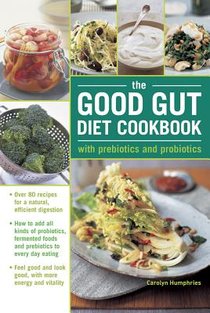 The Good Gut Diet Cookbook: with Prebiotics and Probiotics voorzijde