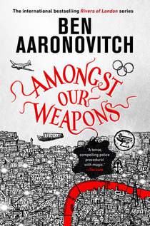 Aaronovitch, B: Amongst Our Weapons