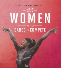 25 WOMEN WHO DARED TO COMPETE