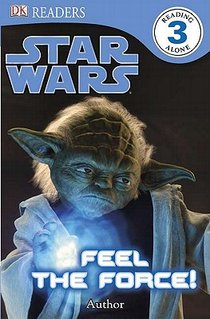 DK Readers L3: Star Wars: Feel the Force! voorzijde