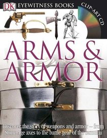 DK Eyewitness Books: Arms and Armor