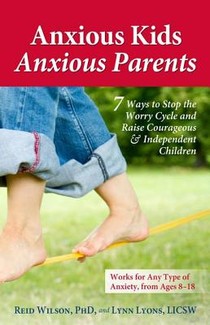 Anxious Kids, Anxious Parents