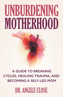 Unburdening Motherhood
