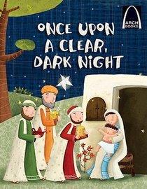 Once Upon a Clear Dark Night - Arch Books