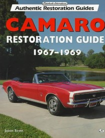 Camaro Restoration Guide, 1967-1969