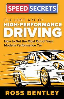 The Lost Art of High-Performance Driving